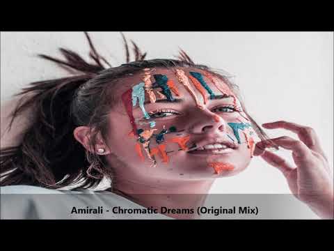Amirali - Chromatic Dreams (Original Mix)