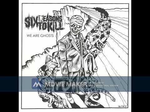 Six Reasons To Kill - We Are Ghosts HD