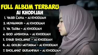 Download lagu Full Album Ai Khodijah Terbaru 2022 Yasir Lana Huw... mp3