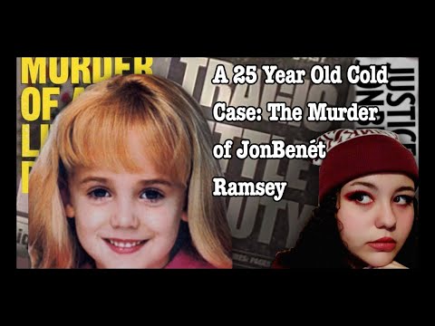 A 25 Year Old Cold Case: The Murder of JonBenet Ramsey