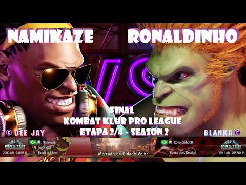 SF6 - FINAL Kombat Klub Pro League 2/4 S2 - Namikaze (DEE JAY x BLANKA) Ronaldinho