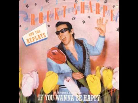 Rocky Sharpe and the replays - If you wanna be happy