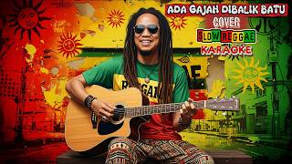 Download lagu ADA GAJAH DIBALIK BATU - WALI KARAOKE || (COVER REGGAE) By Bang Miztick Studio mp3