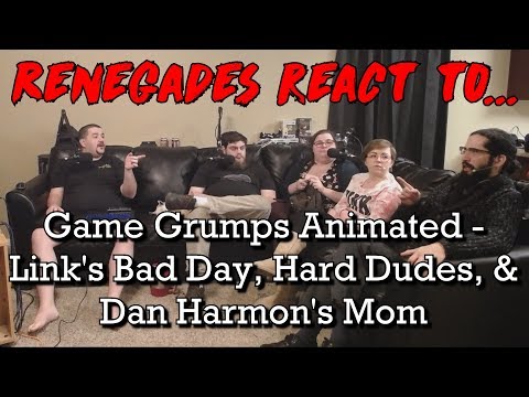 Renegades React to... Game Grumps Animated - Link's Bad Day, Hard Dudes, & Dan Harmon's Mom