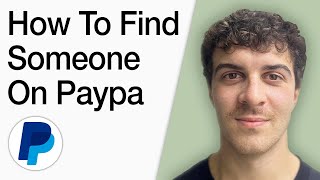 How To Find Someone On Paypal (Full 2025 Guide)
