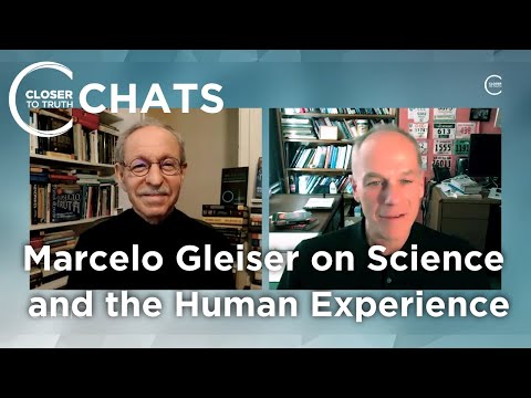 Marcelo Gleiser on Why Science Cannot Ignore Human Experience | Closer To Truth Chats