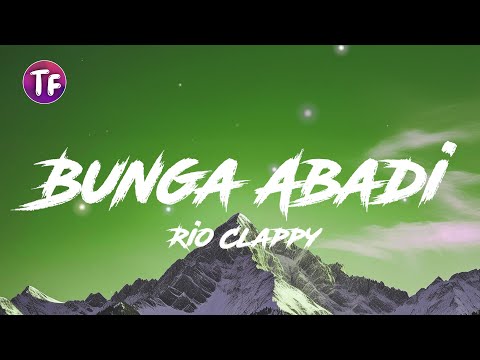 Rio Clappy - Bunga Abadi (Lirik/Lyrics)