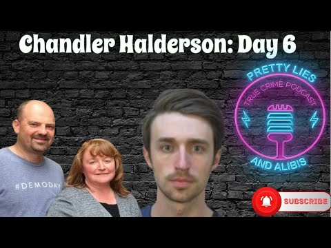 Chandler Halderson Trial: Day 6