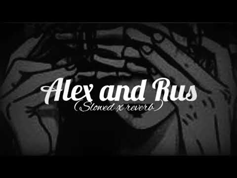 Alex & rus | (slowed x reverb) | use headphones 👉🎧🖤