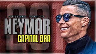 Cristiano Ronaldo - NEYMAR Capital Bra 2019 | HD