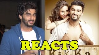 Arjun Kapoor REACTS On Response Received From Bollywood For Ki And Ka!