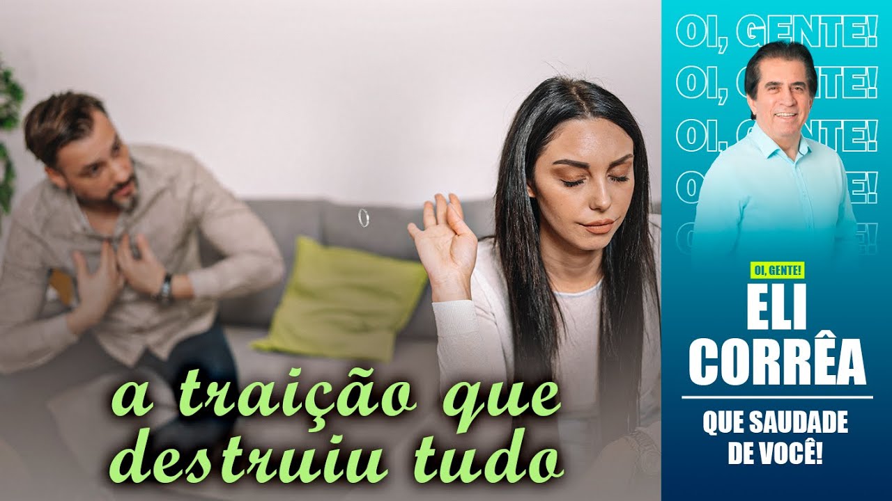 A traição que destruiu tudo | Eli Corrêa Oficial |