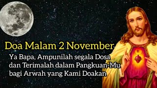 Doa Malam 2 Nov: Ya Bapa, Ampunilah segala Dosa Terimalah dalam Pangkuan-Mu  Arwah yang Kami Doakan🔴