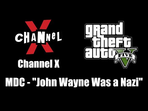 GTA V (GTA 5) - Channel X | MDC - "John Wayne Was a Nazi"
