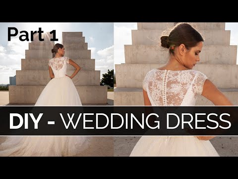 DIY Wedding Dress | Lace Bodice and Full Skirt | Part 1