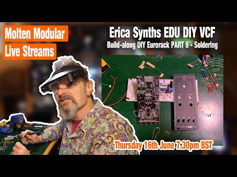 Molten Live Stream - Erica Synths EDU DIY VCF build-along - Soldering