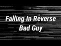 Falling In Reverse Bad Guy Lyrics