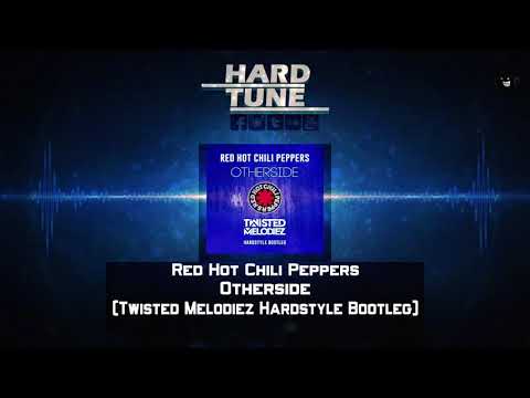 Red Hot Chili Peppers - Otherside (Twisted Melodiez Hardstyle Bootleg) (HQ Free)