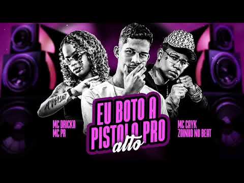 MC CAYK, ZOINHO NO BEAT, MC DRICKA E MC PR - EU BOTO A PISTOLA PRO ALTO/ AS PIRANHA MIM AMA - TIKTOK