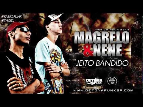 MC Magrelo e Nene - Jeito Bandido