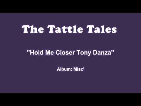 The Tattle Tales - Hold Me Closer Tony Danza