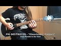 Pig Destroyer - "Cheerleader Corpses" guitar playthrough