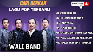 Download lagu WALI BAND - CARI BERKAH - SI UDIN BERTANYA - ABATASA - CARI JODOH || LAGU POP TERPOPULER 2024 mp3