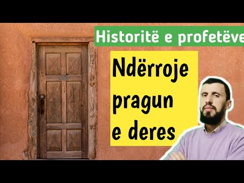 Historitë e profetëve 67 - Ndërroje pragun e derës