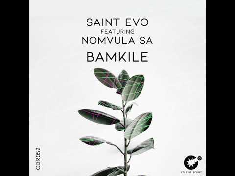 Saint Evo, Nomvula SA _ Bamkile (Original Mix)