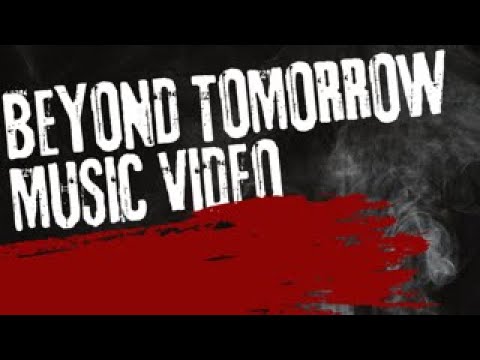 Beyond Tomorrow video