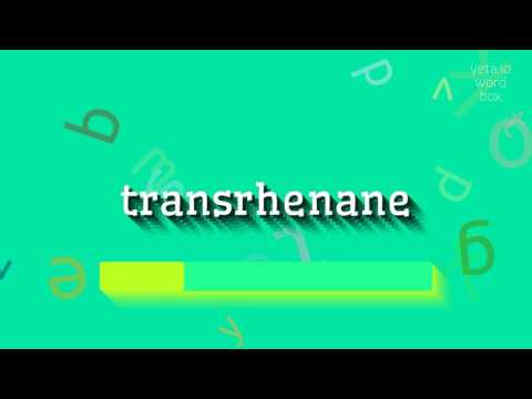 TRANSRHENANE - HOW TO PRONOUNCE IT?