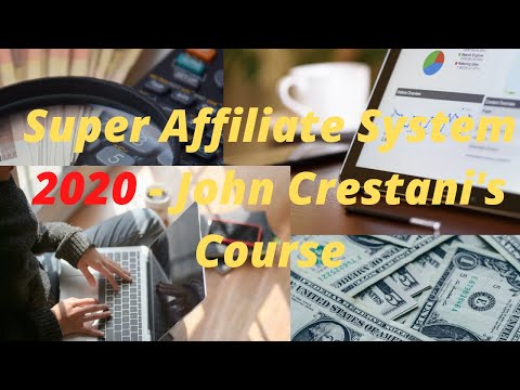 Super Affiliate System 2020 - John Crestani's Course (Step by step)