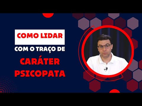 Como lidar com o traço de caráter Psicopata