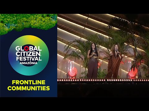 Frontline Communities: Isabelle Nogueira & Ursula Vidal | Global Citizen Festival: Amazônia 2025