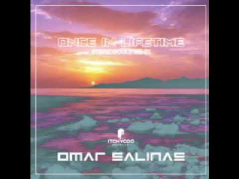 OMAR SALINASS - Once in Lifetime STEREOSOUL REMIX  2019