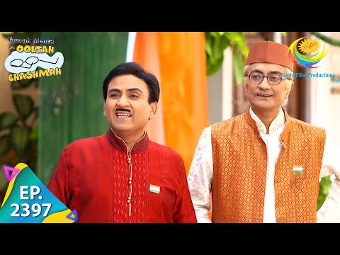 Taarak Mehta Ka Ooltah Chashmah - Episode 2397 - Full Episode