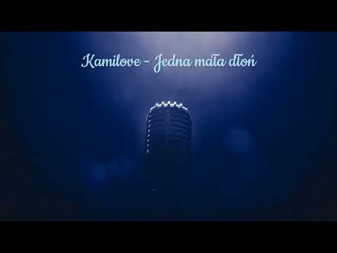 Kamilove - Jedna mała dłoń