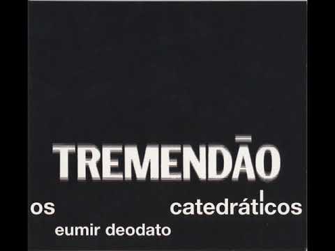 Eumir Deodato / Os Catedráticos - Gente