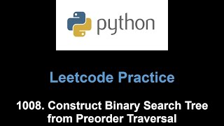 YouTube video 'Leetcode 1008. Construct Binary Search Tree from Preorder Traversal (create tree)'