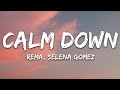 Rema, Selena Gomez - Calm Down (Lyrics) Rema, Selena Gomez - Calm Down (Lyrics)