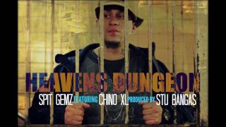 Heavens Dungeon -Spit Gemz ft Chino XL prod by Stu Bangas