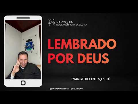 Lembrado por Deus - Minuto do Evangelho - Pe. Helano Samy |  Evangelho (Mt 5,17-19)
