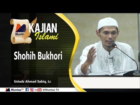 Shohih Bukhori   Ustadz Ahmad Sabiq, Lc