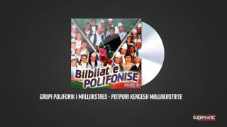 Grupi Polifonik I Mallakastres - Potpuri Kengesh Mallakastrite