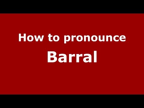 How to pronounce Barral