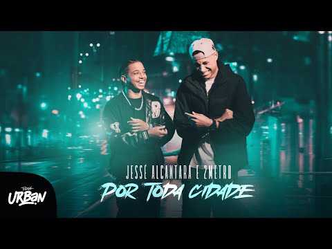 Jessé Alcantara & 2Metro | Por Toda Cidade [Clipe Oficial]