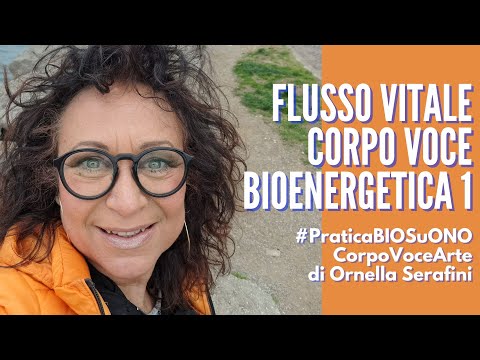 71 FLUSSO VITALE BIOENERGETICA 1 Spunti e pratica con Ornella Serafini 25 05 2022