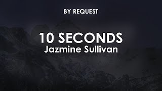 10 Seconds | Jazmine Sullivan