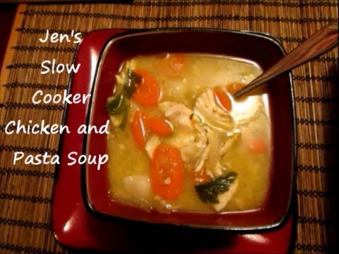 Slow Cooker Sunday: Jen's Chicken and Pasta Soup Recipe