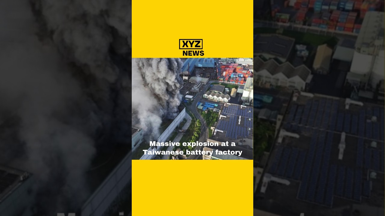Massive explosion at a Taiwanese battery factory